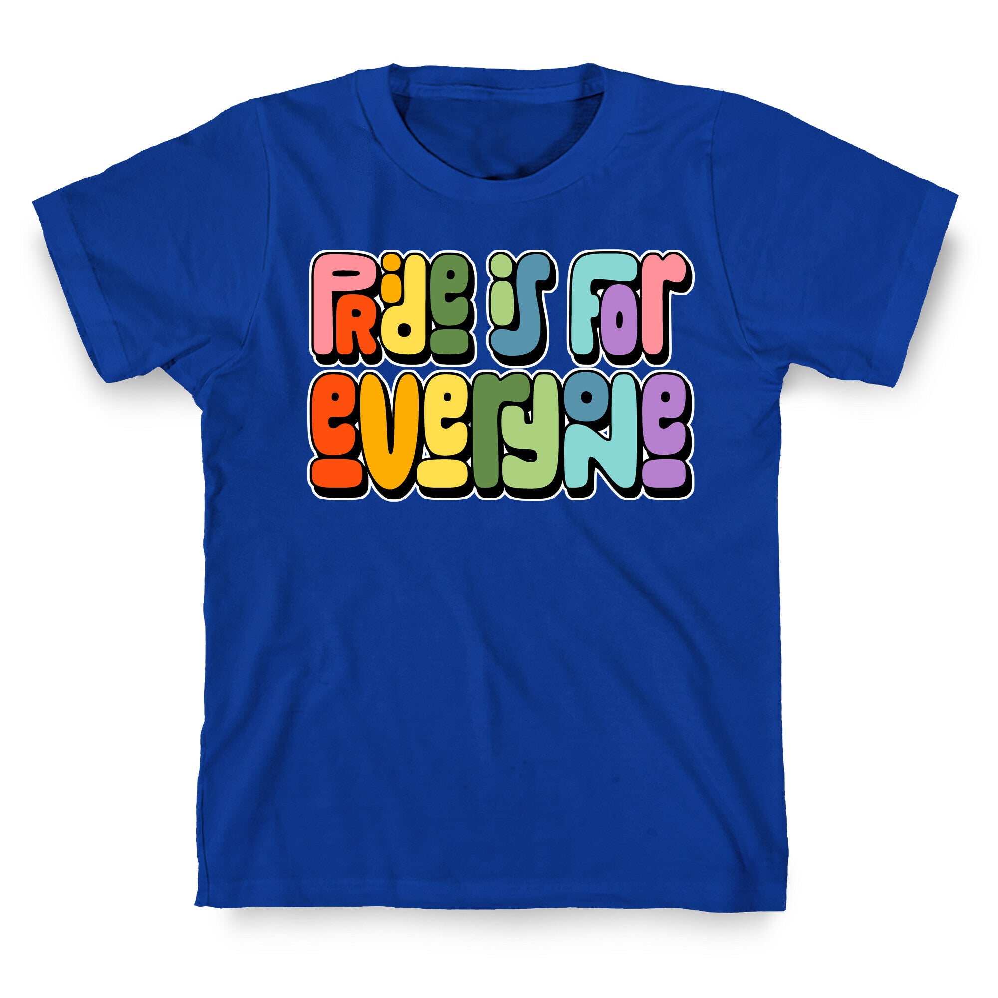 Pride Is For Everyone T-Shirt